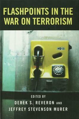 Flashpoints in the War on Terrorism by Derek S. Reveron, Jeffrey Stevenson Murer