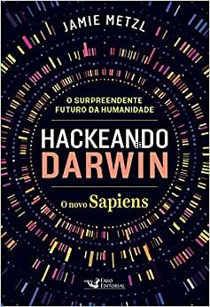 Hackeando Darwin by Jamie Metzl