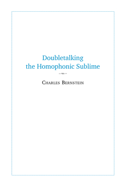 Doubletalking the Homophonic Sublime: Comedy, Appropriation, and the Sounds of One Hand Clapping by Charles Bernstein