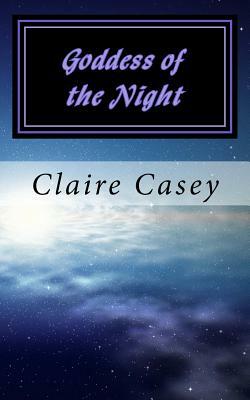 Goddess of the Night by Claire Casey