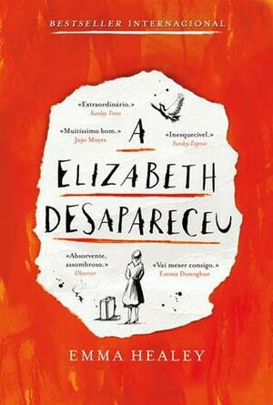 A Elizabeth Desapareceu by Emma Healey