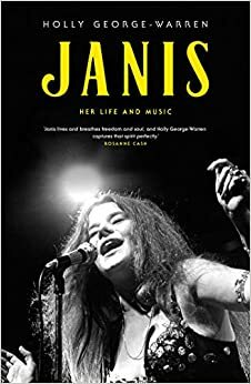 Janis: The Life and Music from the Queen of Rock by Holly George-Warren
