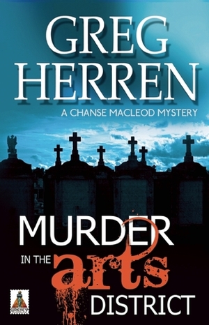 Murder in the Arts District by Greg Herren