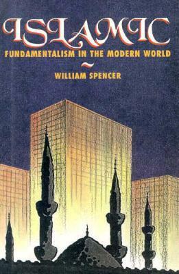 Islamic Fundamentalism by William Spencer