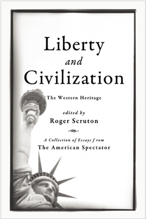 Liberty and Civilization: The Western Heritage by Roger Scruton