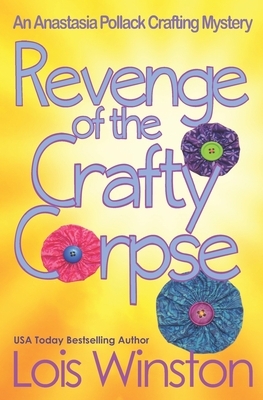 Revenge of the Crafty Corpse by Lois Winston