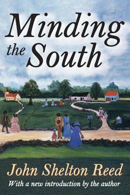 Minding the South by John Shelton Reed