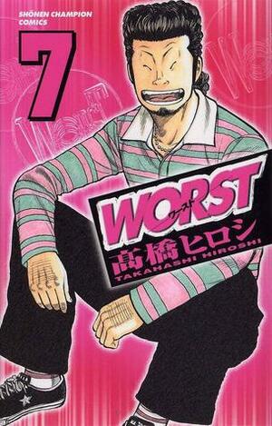 Worst Volume 7 by Hiroshi Takahashi