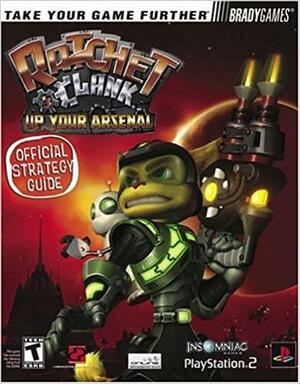 Ratchet & Clank(tm): Up Your Arsenal Official Strategy Guide by Greg Off