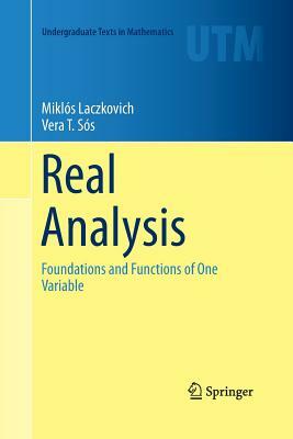 Real Analysis: Foundations and Functions of One Variable by Vera T. Sós, Miklós Laczkovich