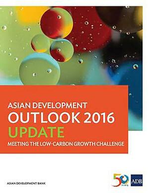 Asian Development Outlook 2016 Update: Meeting the Low-Carbon Growth Challenge by Asian Development Bank