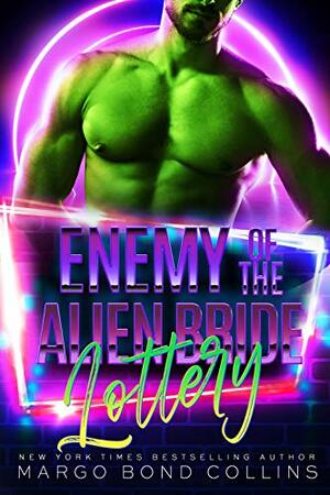 Enemy of the Alien Bride Lottery by Margo Bond Collins