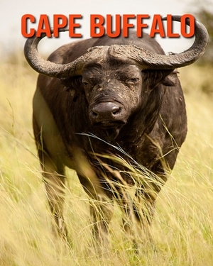 Cape Buffalo: Learn About Cape Buffalo and Enjoy Colorful Pictures by Diane Jackson