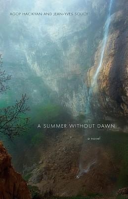 A Summer Without Dawn by Jean-Yves Soucy, Agop J. Hacikyan, Agop J. Hacikyan