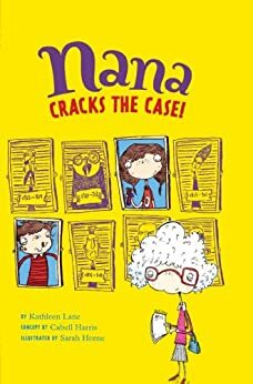Nana Cracks the Case!: Book 1 by Kathleen Lane, Cabell Harris