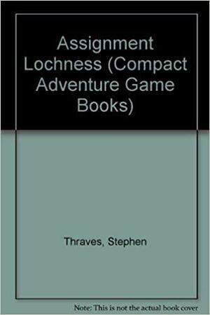 Assignment Lochness by Stephen Thraves