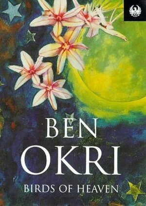 Birds of Heaven by Ben Okri