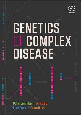 Genetics of Complex Disease by Ann Daly, Luca Ermini, Peter Donaldson