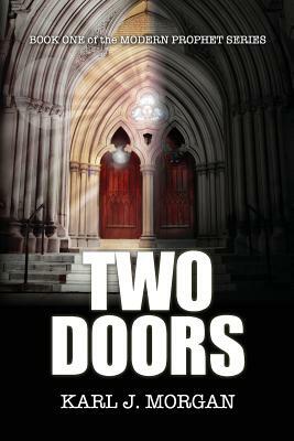 Two Doors - Modern Prophet Series (Book 1) by Karl J. Morgan