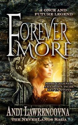 ForeverMore: A Once and Future Legend by Andi Lawrencovna