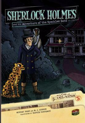 Sherlock Holmes and the Adventure of the Speckled Band: Case 5 by Arthur Conan Doyle