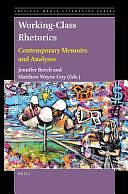 Working-class Rhetorics: Contemporary Memoirs and Analyses by Matthew Wayne Guy, Jennifer Beech