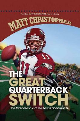 The Great Quarterback Switch by Matt Christopher