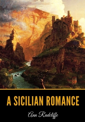 A Sicilian Romance by Ann Radcliffe