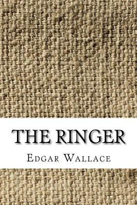 The Ringer by Edgar Wallace