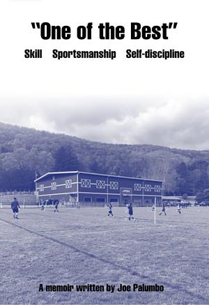 One of the Best: Skill Sportsmanship Self-Discipline by Joe Palumbo