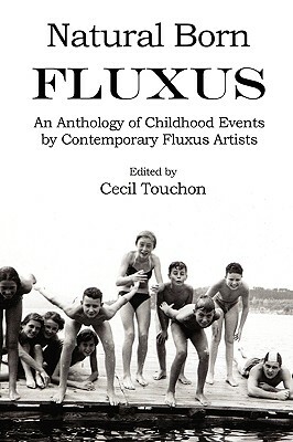 Natural Born Fluxus - Childhood Event Scores by Fluxus Artists by Cecil Touchon