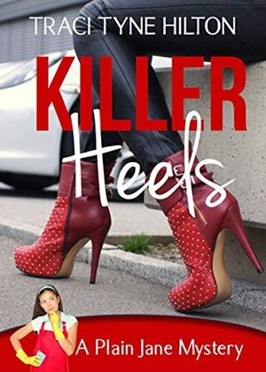 Killer Heels (Plain Jane Mysteries #9) by Traci Tyne Hilton