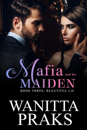 Beautiful Lie by Wanitta Praks