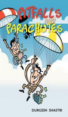 Pitfalls and Parachutes by Durgesh Shastri