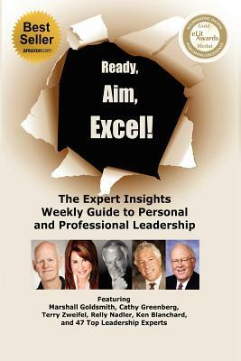 Ready, Aim, Excel! The Expert Insights Weekly Guide to Personal and Professional Leadership by Relly Nadler, Kenneth H. Blanchard, Cathy Greenberg