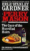 The Case of the Horrified Heirs by Erle Stanley Gardner, William Morrow