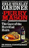 The Case of the Horrified Heirs by William Morrow, Erle Stanley Gardner