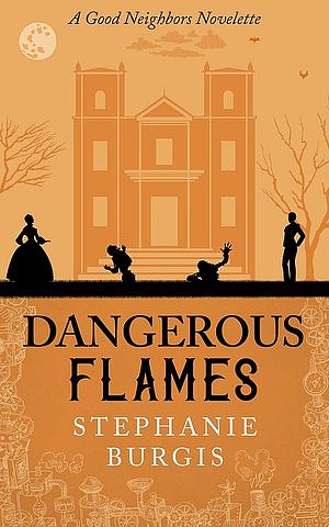 Dangerous Flames by Stephanie Burgis