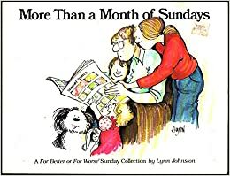 More Than a Month of Sundays: A for Better or for Worse Sunday Collection by Lynn Johnston