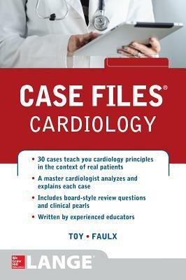 Case Files Cardiology by Michael D. Faulx, Eugene C. Toy