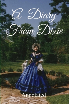 A Diary from Dixie: Annotated by Isabella D. Martin, Myrta Lockett Avary, Lucy Booker Roper