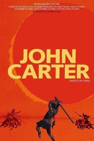 John Carter: Barsoom Series (7 Novels) A Princess of Mars; Gods of Mars; Warlord of Mars; Thuvia, Maid of Mars; Chessmen of Mars; Master Mind of Mars; Fighting Man of Mars COMPLETE WITH ILLUSTRATIONS by Edgar Rice Burroughs, Edgar Rice Burroughs, Frank Schoonover