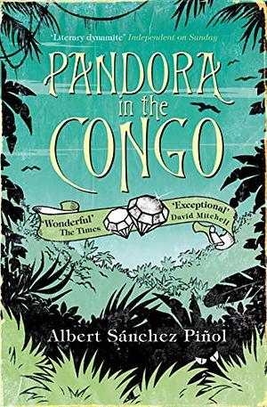 Pandora In the Congo by Albert Sánchez Piñol