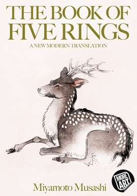 The Book of Five Rings A New Modern Translation by Miyamoto Musashi