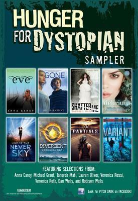 Hunger for Dystopian: Sampler by Robison Wells, Dan Wells, Michael Grant, Lauren Oliver, Veronica Roth, Veronica Rossi, Anna Carey, Tahereh Mafi