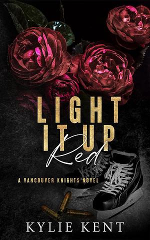 Light It Up Red by Kylie Kent