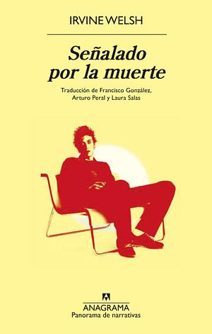 Señalado por la muerte by Irvine Welsh