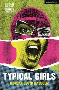 Typical Girls by Morgan Lloyd Malcolm