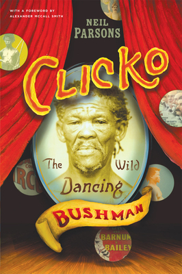 Clicko: The Wild Dancing Bushman by Neil Parsons