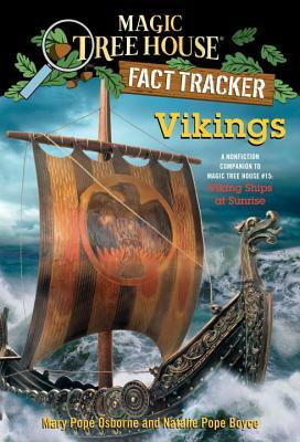 Vikings: A Nonfiction Companion to Magic Tree House #15: Viking Ships at Sunrise by Natalie Pope Boyce, Mary Pope Osborne